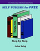 Self Publish for FREE: Step by Step by John Rehg 9781939181701