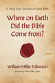 Where on Earth Did the Bible Come From? by William Miller Fulkerson 9781532676512