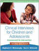 Clinical Interviews for Children and Adolescents: Assessment to Intervention by Stephanie H. McConaughy