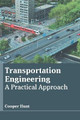 Transportation Engineering: A Practical Approach by Cooper Hunt 9798888360422