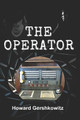 The Operator by Howard Gershkowitz 9781732723740