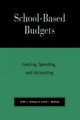 School-Based Budgets: Getting, Spending and Accounting by Janice L. Herman 9781566765084