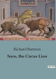 Nero, the Circus Lion by Richard Barnum 9791041819997
