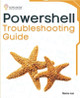 PowerShell Troubleshooting Guide: Techniques, strategies and solutions across scripting, automation, remoting, and system administration by Steeve Lee 9788119177271