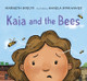 Kaia and the Bees by Maribeth Boelts 9781536201055