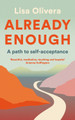 Already Enough: A Path to Self-Acceptance by Lisa Olivera