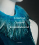 Creating Couture Embellishment by Ellen Miller 9781780679495