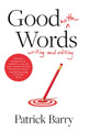 Good with Words: Writing and Editing by Patrick Barry 9781607854746