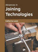 Advances in Joining Technologies by Catherine Lewis 9781639870196