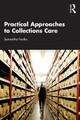 Practical Approaches to Collections Care by Samantha Forsko