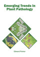 Emerging Trends in Plant Pathology by Edward Parker 9781639871902