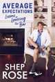 Average Expectations: Lessons in Lowering the Bar by Shep Rose