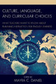 Culture, Language, and Curricular Choices: What Teachers Want to Know about Planning Instruction for English Learners by Mayra C. Daniel 9781475827255