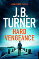 Hard Vengeance by J. B. Turner