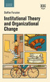 Institutional Theory and Organizational Change by Staffan Furusten