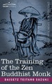 The Training of the Zen Buddhist Monk by Daisetz Teitaro Suzuki 9781596050419