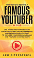 How YOU can become a Famous YouTuber in 2019: Use the Newest Strategies in Social Media and Digital Marketing and Facebook Advertising to Explode your Personal Brand and YouTube Channel is 2019 by Leo Fitzpatrick 9781950788613
