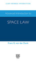 Advanced Introduction to Space Law Frans G. von der Dunk 9781789901870
