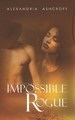 Impossible Rogue by Alexandria Ashcroft 9781949294163