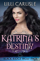 Katrina's Destiny by LILLI Carlisle 9781951055042