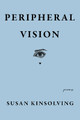 Peripheral Vision by Susan Kinsolving 9781597096157