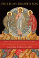 This Is My Beloved Son: The Transfiguration of Christ by Andreas Andreopoulos 9781557256560