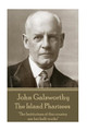 John Galsworthy - The Island Pharisees: The Institutions of This Country Are But Half-Truths by John Galsworthy 9781787371163