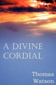 A Divine Cordial by Thomas Jr Watson 9781612036069