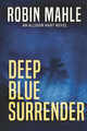 Deep Blue Surrender by Robin Mahle 9781732641389