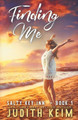 Finding Me by Judith Keim 9781959529927