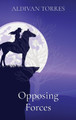 Opposing Forces by Aldivan Torres 9786599704369