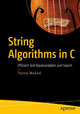 String Algorithms in C: Efficient Text Representation and Search by Thomas Mailund 9781484259191