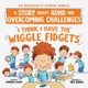 I Think I Have the Wiggle Fidgets: A Story about ADHD and Overcoming Challenges by Barbara Esham 9781728289410