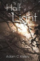 Half Light by Adam C Kelley 9781637603642