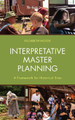 Interpretative Master Planning: A Framework for Historical Sites by Elizabeth Nosek 9781538139257