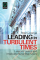 Leading in Turbulent Times: Lessons Learnt and Implications for the Future by Peter Lorange 9780857243676