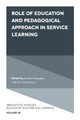 Role of Education and Pedagogical Approach in Service Learning by Enakshi Sengupta 9781800711891
