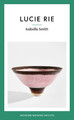 Lucie Rie by Isabella Smith 9781916041691