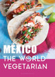 Mexico: The World Vegetarian by Jane Mason
