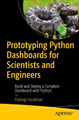 Prototyping Python Dashboards for Scientists and Engineers: Build and Deploy a Complete Dashboard with Python by Padraig Houlahan 9798868802201