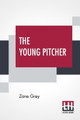 The Young Pitcher by Zane Grey 9789389614862