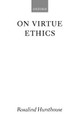 On Virtue Ethics by Rosalind Hursthouse 9780199247998