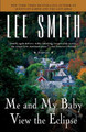 Me and My Baby View the Eclipse by Lee Smith 9780425271865