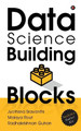 Data Science Building Blocks: Analytics Starter Kit by Malaya Rout 9781648287282