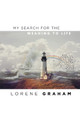 My Search for the Meaning to Life by Lorene Graham 9781682130681