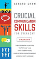 Crucial Communication Skills for Everyday: 5 Books in 1. Public Speaking Principles, Simple Small Talk, Alpha Assertiveness, Conflict Resolution Techniques and Bold Body Language by Gerard Shaw 9781647800482