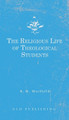 The Religious Life of Theological Students by Benjamin B Warfield 9781648630941