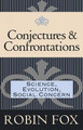 Conjectures and Confrontations: Science, Evolution, Social Concern by Robin Fox 9781560002864