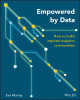 Empowered by Data: How to Build Inspired Analytics Communities Eva Murray 9781119705659