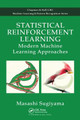 Statistical Reinforcement Learning: Modern Machine Learning Approaches by Masashi Sugiyama